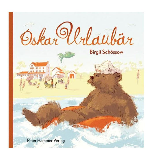 Buch: Oskar Urlaubsbär Kinderbuch Peter Hammer Verlag