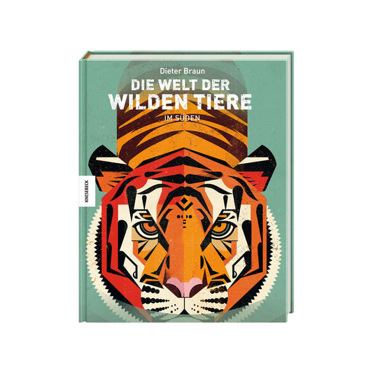 Buch: Die Welt der wilden Tiere - Im Süden Buch Knesebeck Verlag